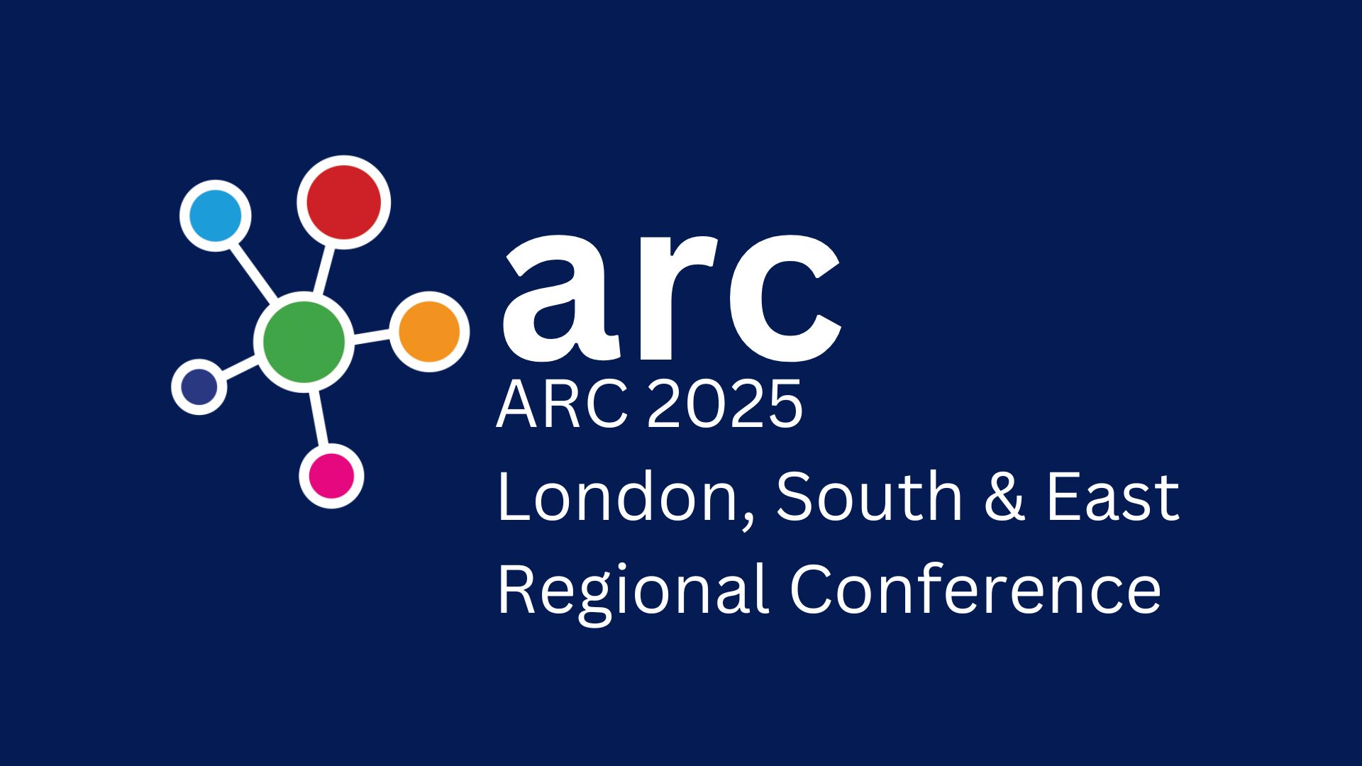 ARC 2025 London, South & East Regional Conference